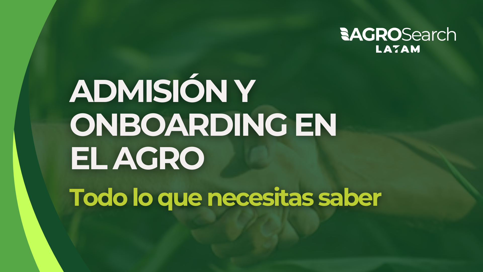 Admisión y Onboarding en el Agro | Todo lo que necesitas saber